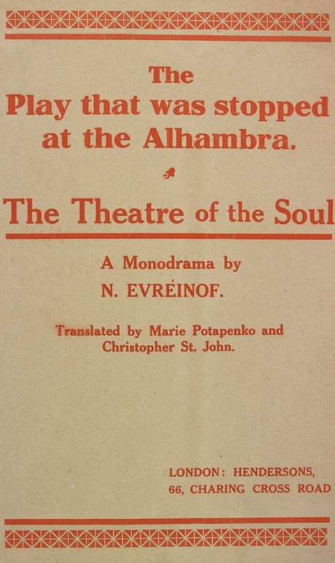 Envelope. Text printed in orange-red reads, “The Play that was stopped at the Alhambra. The Theatre of the Soul. A Monodrama by N. Evréinof. Translated by Marie Potapenko and Christopher St. John. London: Hendersons, 66, Charing Cross Road”.